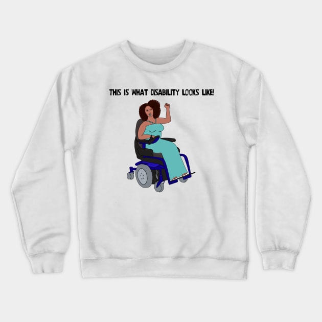 This Is What Disability Looks Like Power Chair Crewneck Sweatshirt by Dissent Clothing